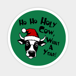 Ho Ho Holy Cow, What A Year! Magnet